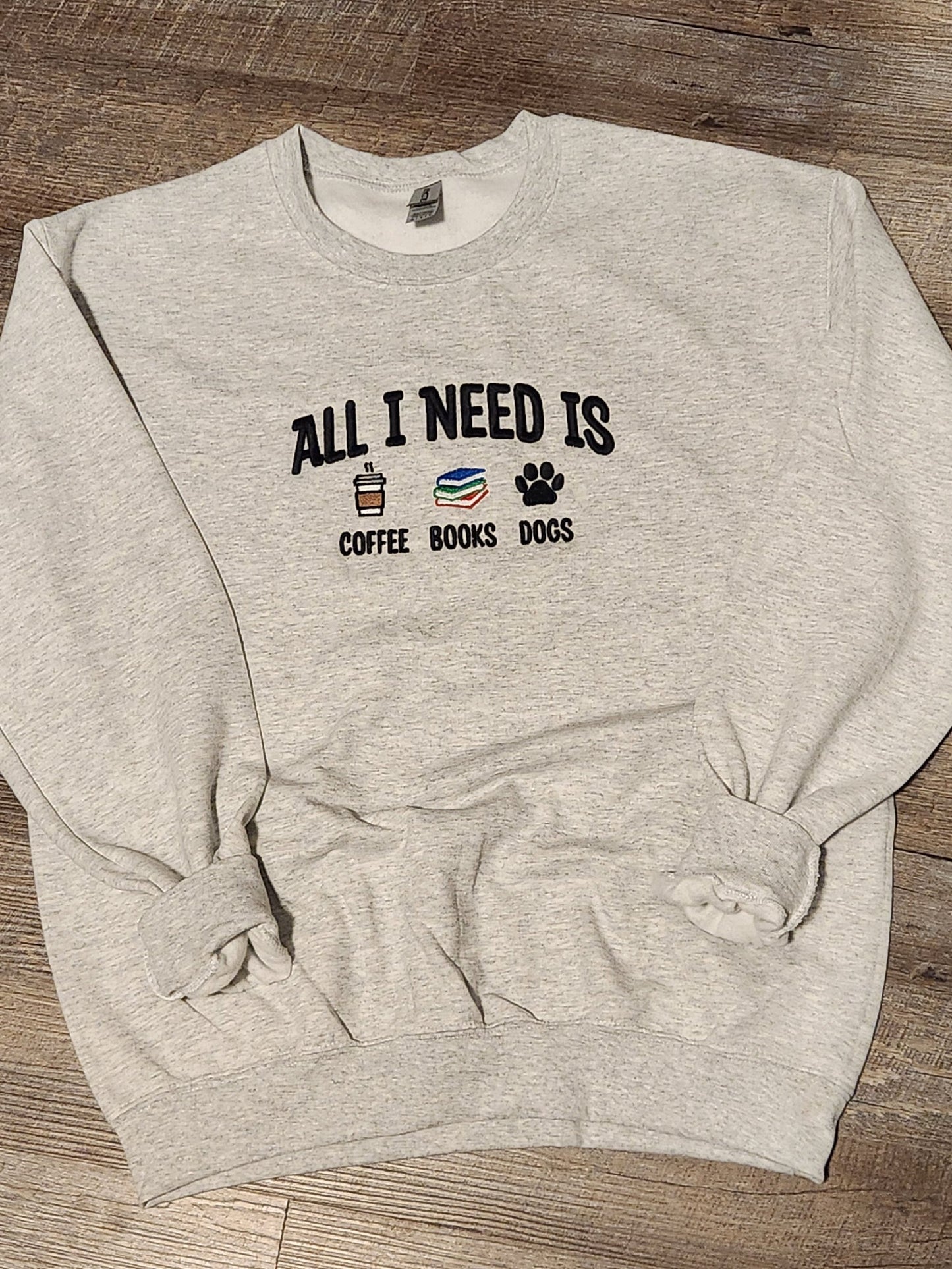 All I Need is Coffee, Books & Dogs - Embroidered Crew