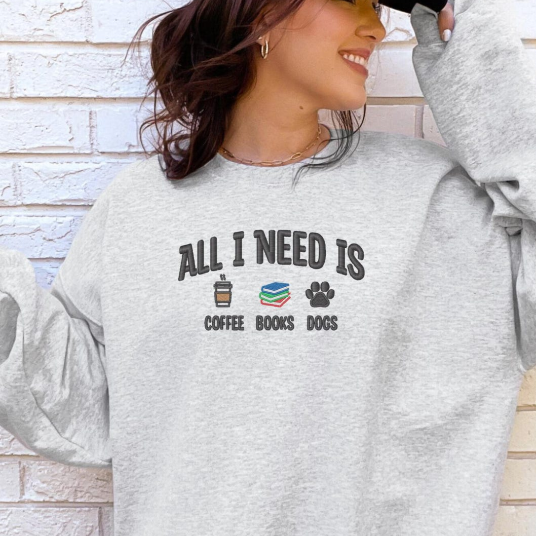 All I Need is Coffee, Books & Dogs - Embroidered Crew