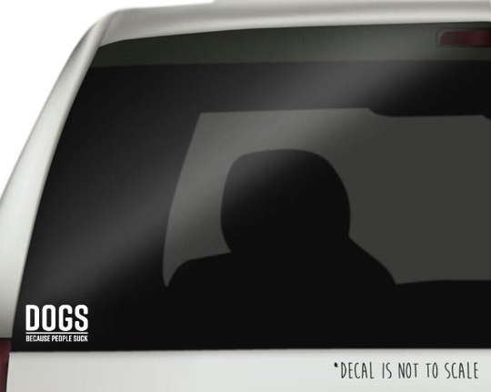 Dogs Because People Suck - Decal
