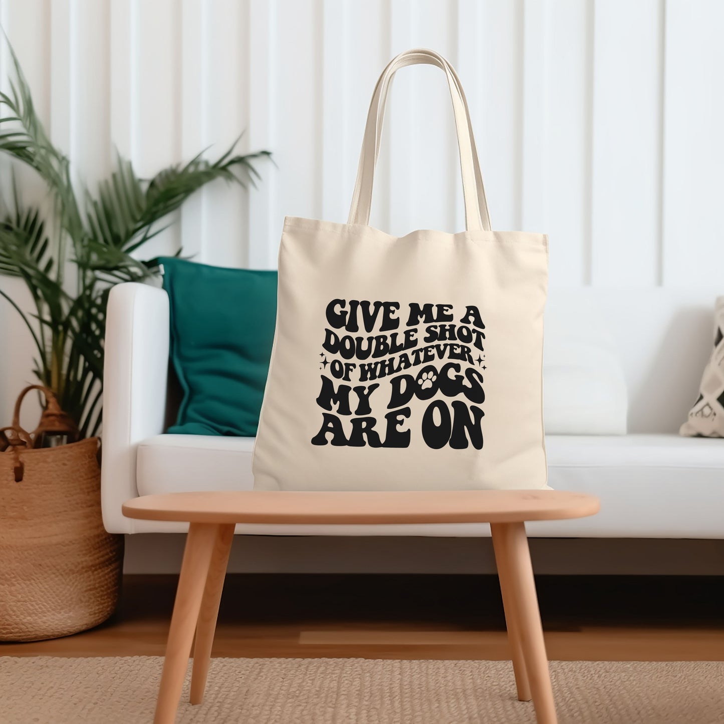 Give Me Double of What My Dog Are On - Tote Bag