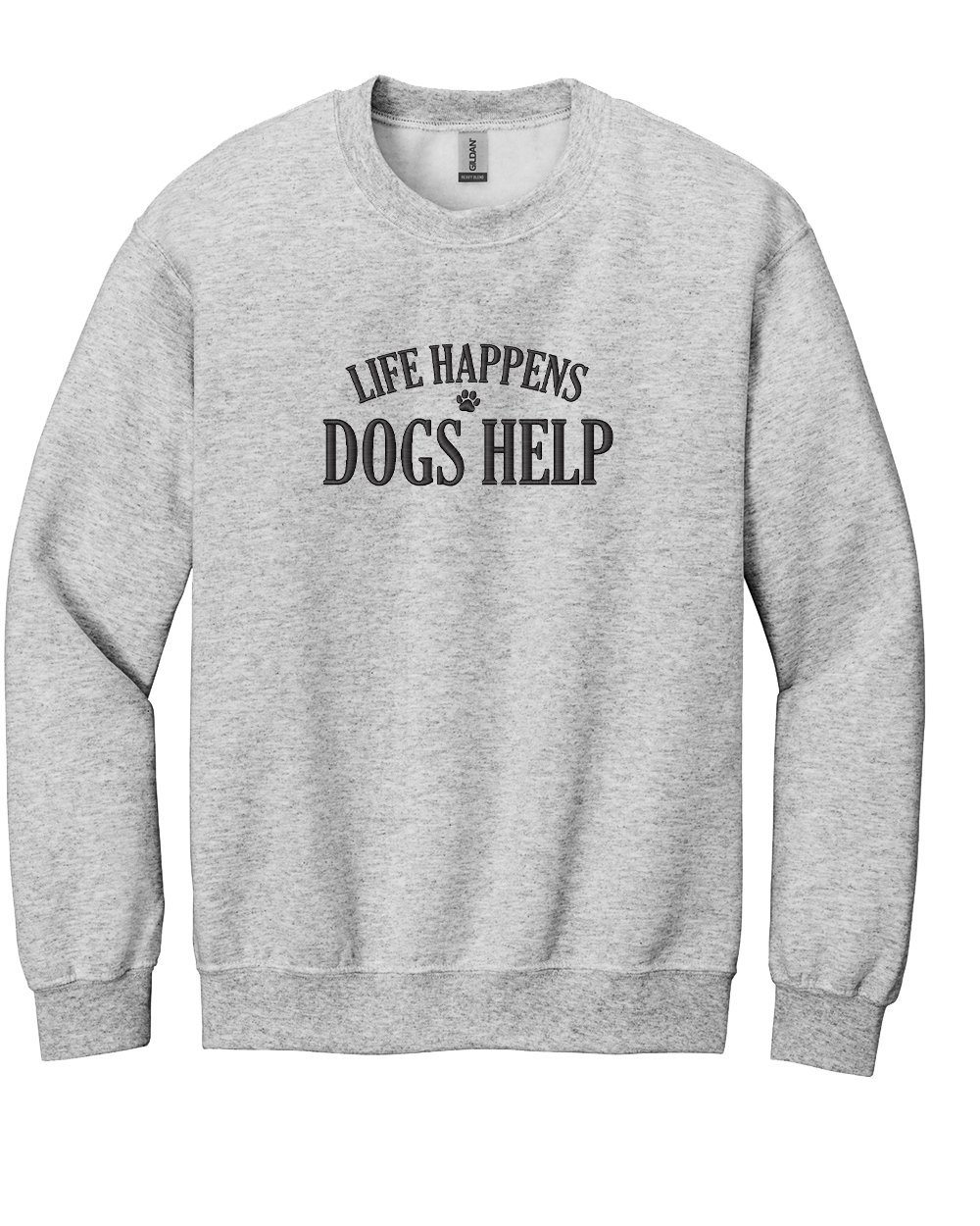 Life Happens Dogs Help Embroidered Crewneck Sweatshirt