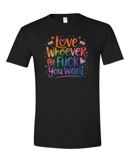 Love Whoever - Short Sleeve Tshirt