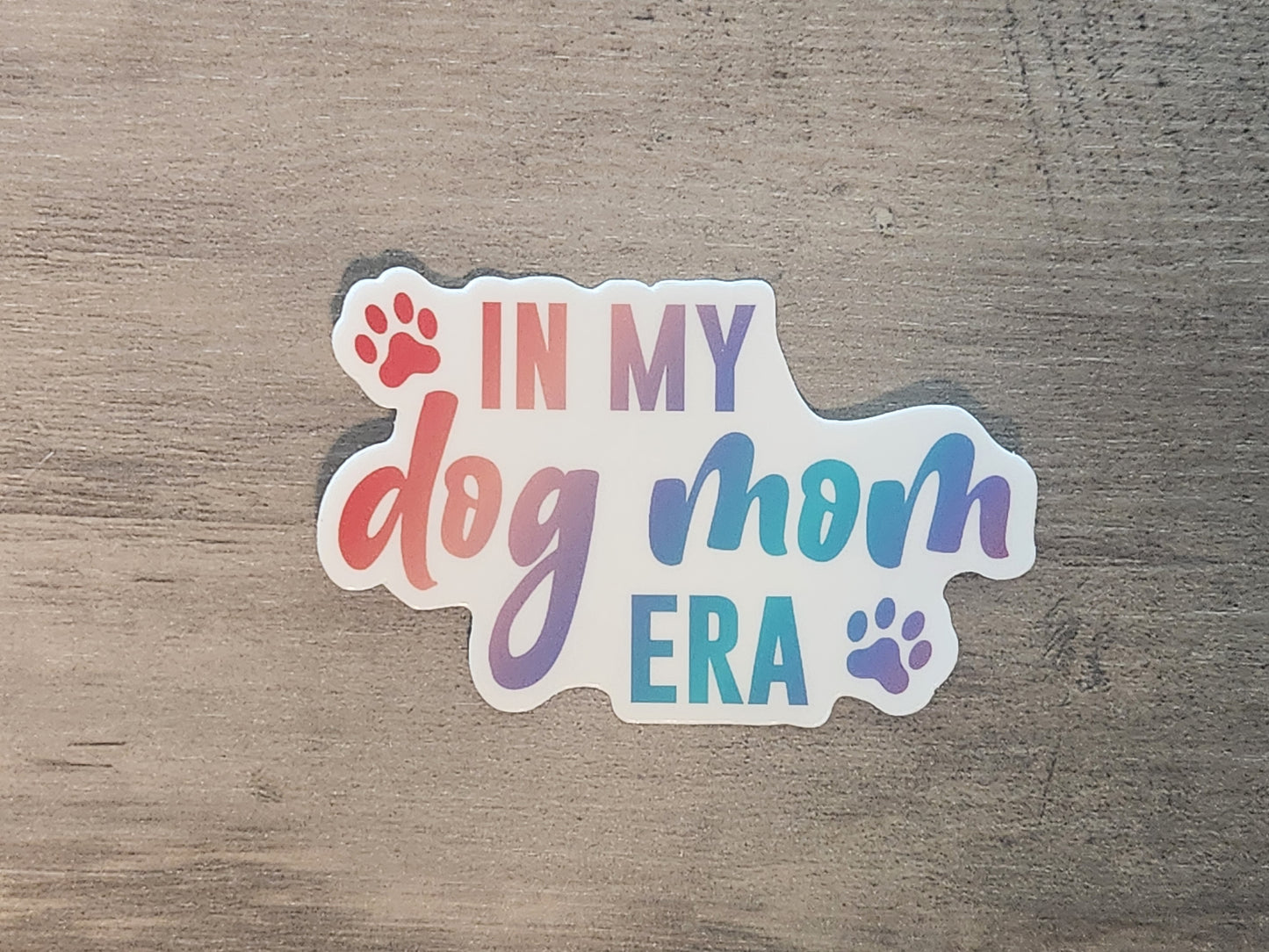 In My Dog Mom Era Sticker Dog Mom Sticker