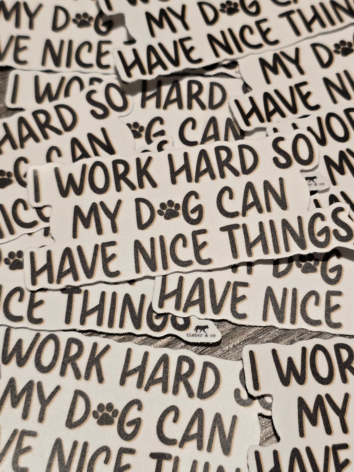 I Work Hard Sticker