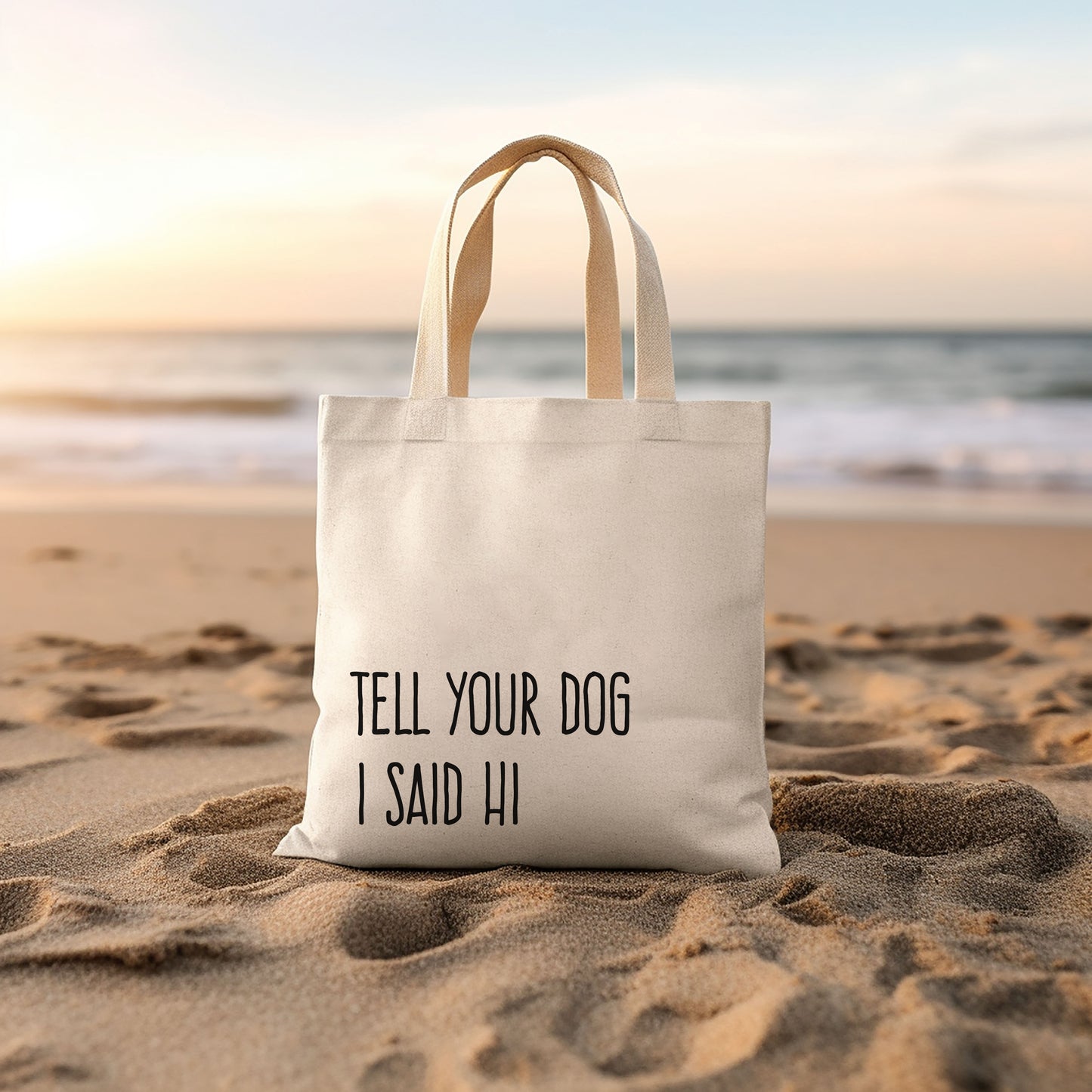 Tell Your Dog I Said Hi - Tote Bag