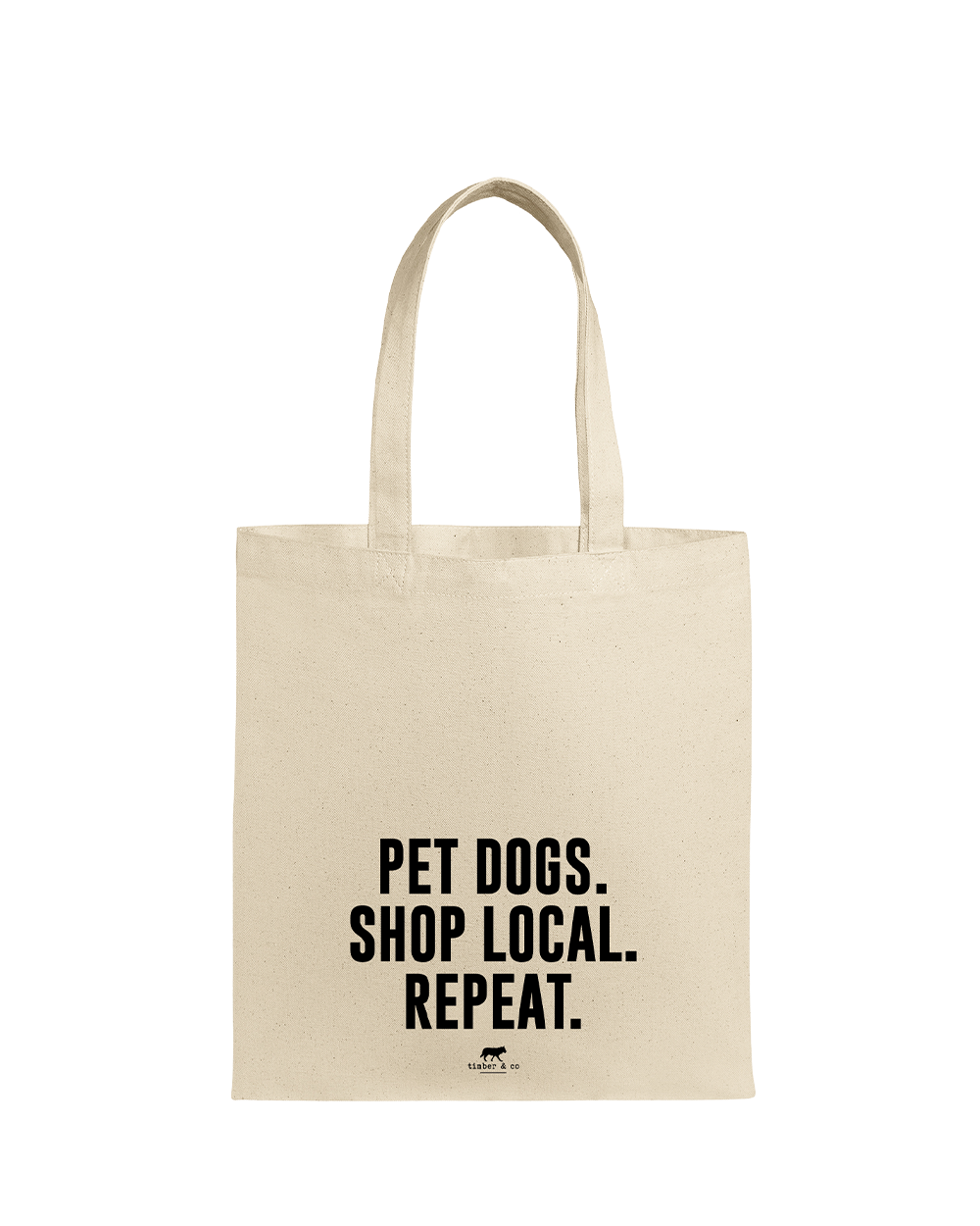 Pet Dogs. Shop Local. Repeat. - Tote Bag