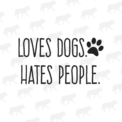 Loves Dogs Hates People - Decal