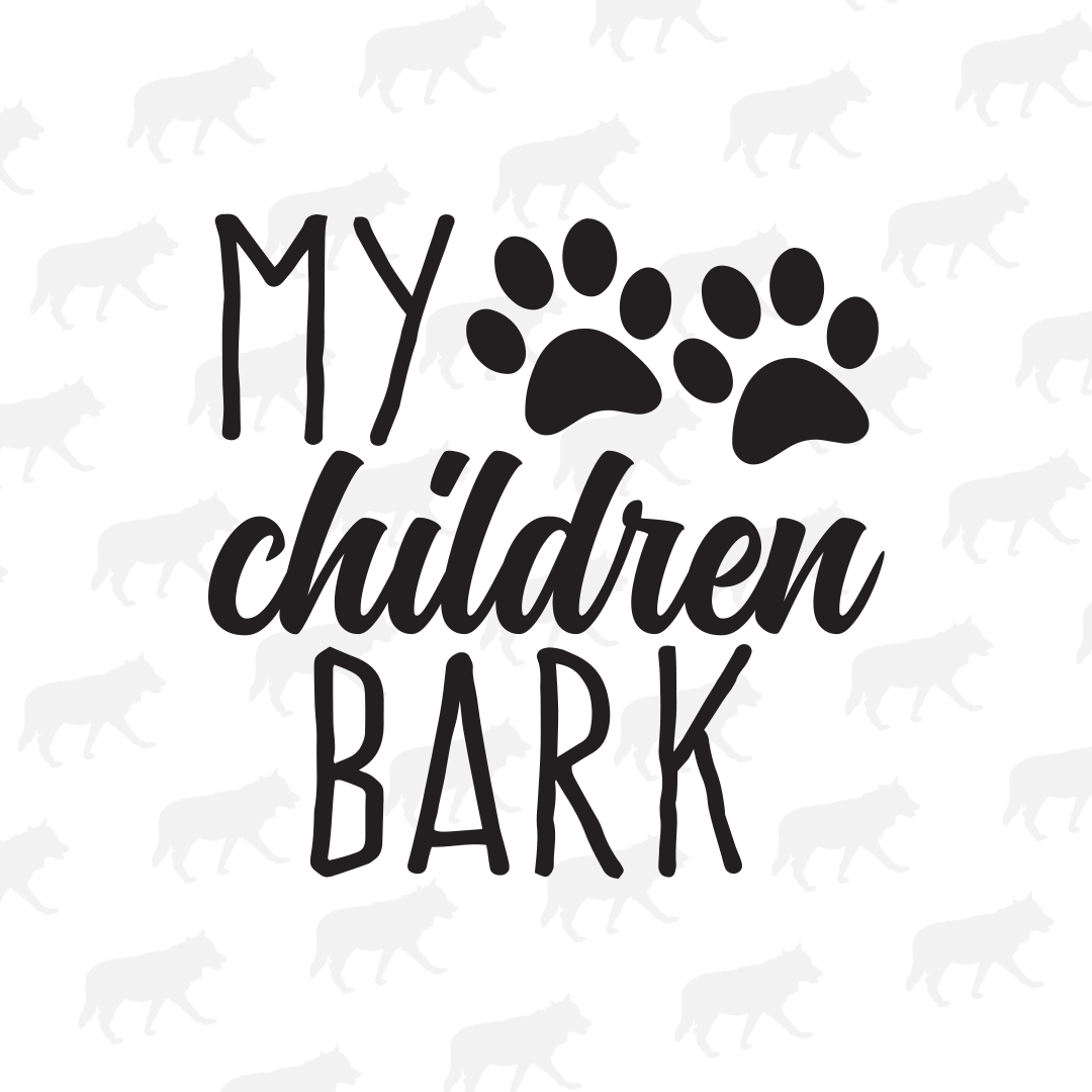 My Children Bark - Decal