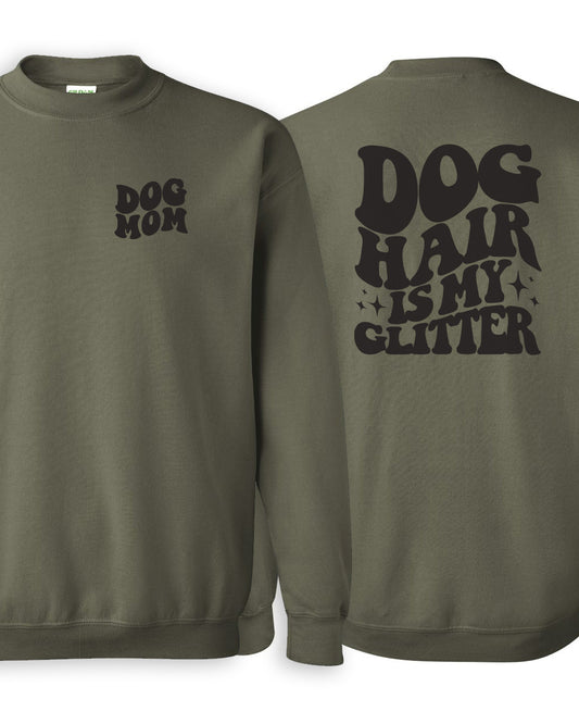 Dog Mom - Dog Hair is my Glitter - Crewneck Sweatshirt
