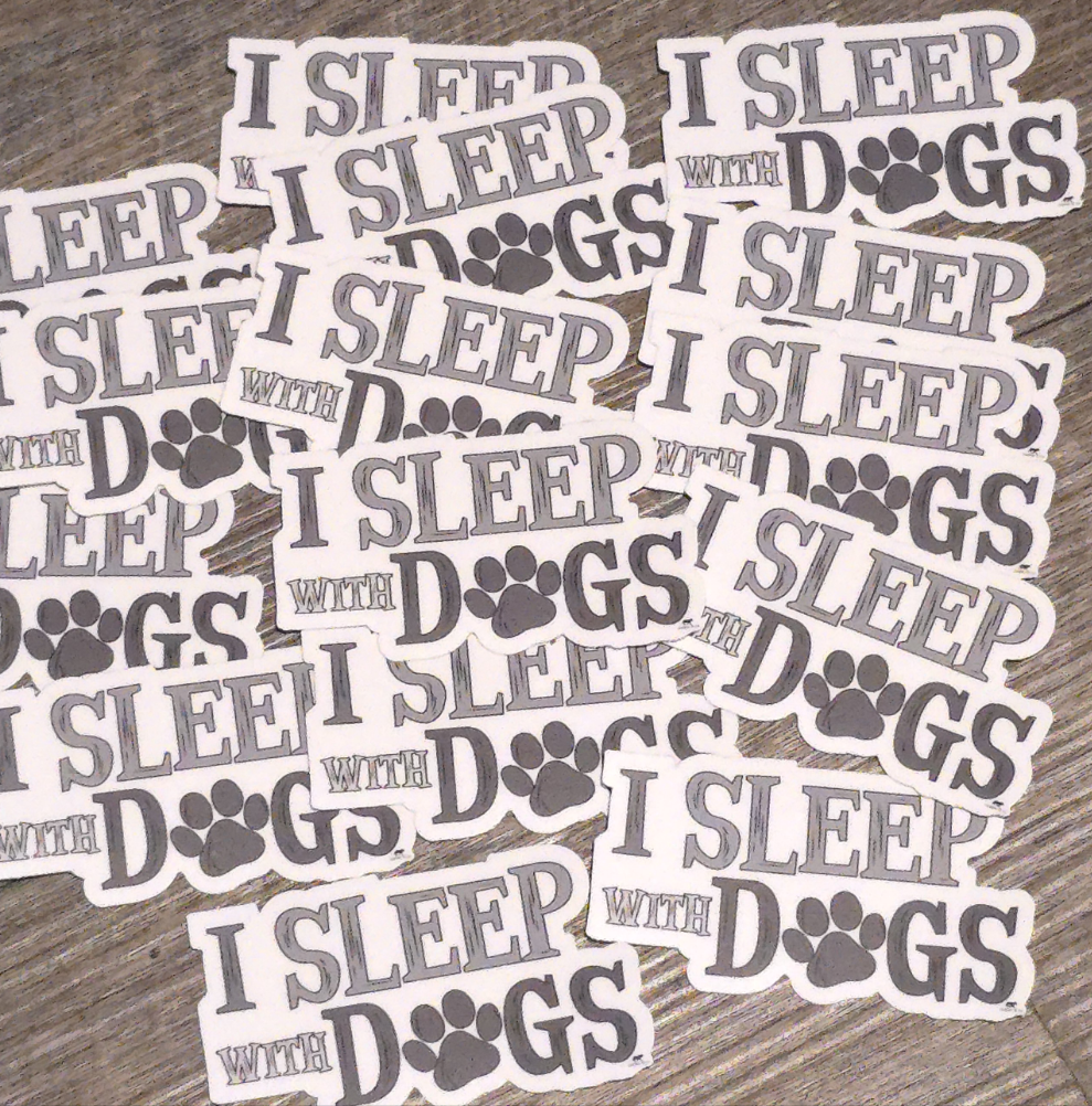 I Sleep With Dogs Sticker