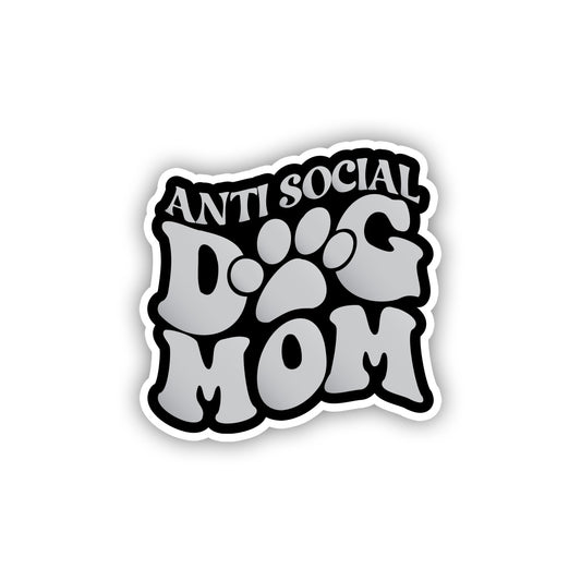 Anti Social Dog Mom Sticker Dog Mom Dog Lover Sticker