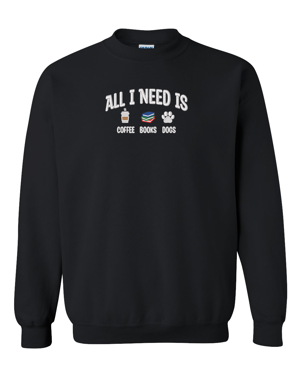 All I Need is Coffee, Books & Dogs - Embroidered Crew