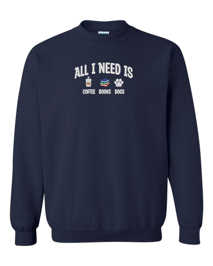 All I Need is Coffee, Books & Dogs - Embroidered Crew