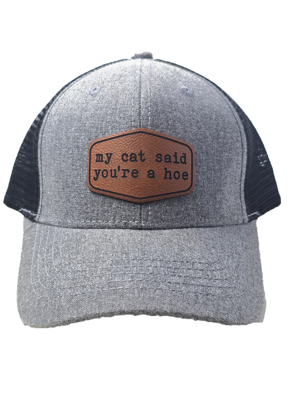 My Cat Said You're a Hoe Trucker Hat