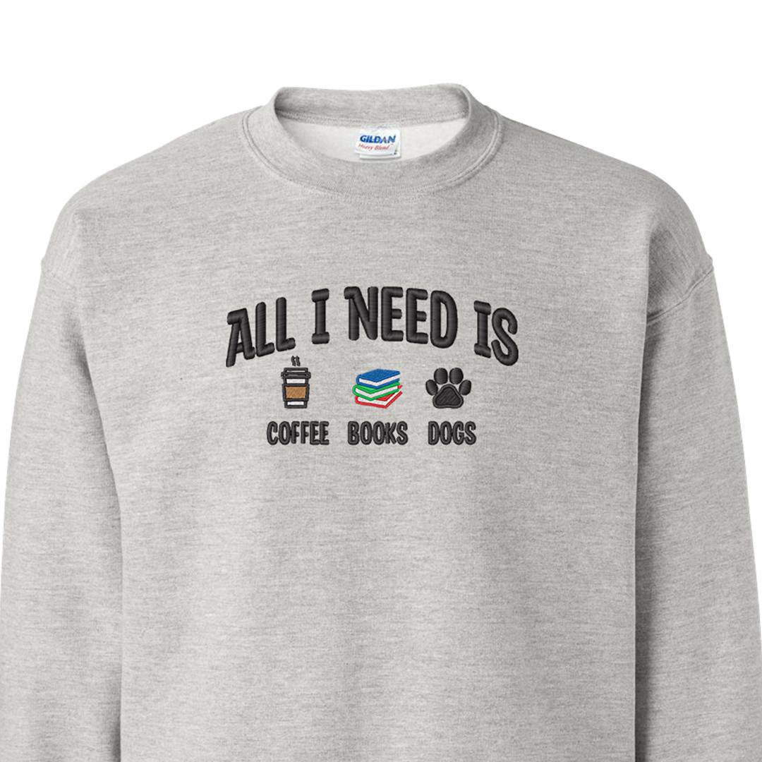 All I Need is Coffee, Books & Dogs - Embroidered Crew