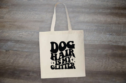 Dog Hair is My Glitter - Tote Bag