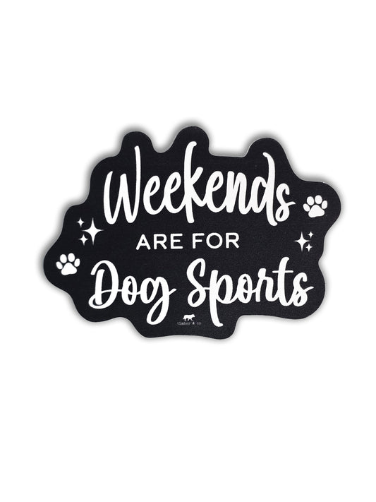 Weekends are for Dogs Sports