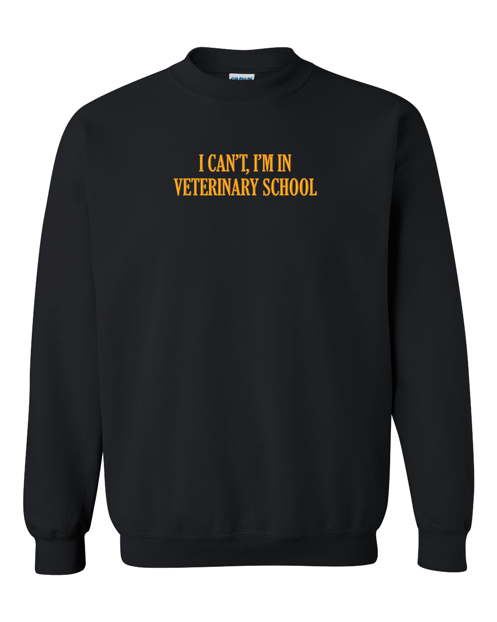 I Can't I'm in Veterinary School - Embroidered Crew