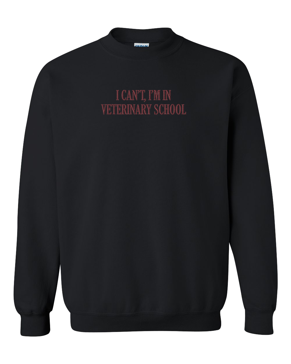 I Can't I'm in Veterinary School - Embroidered Crew
