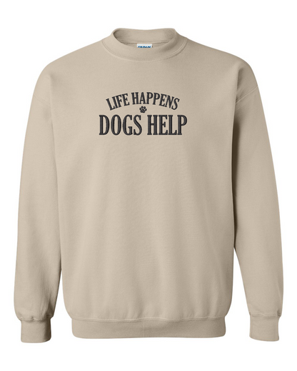 Life Happens Dogs Help Embroidered Crewneck Sweatshirt