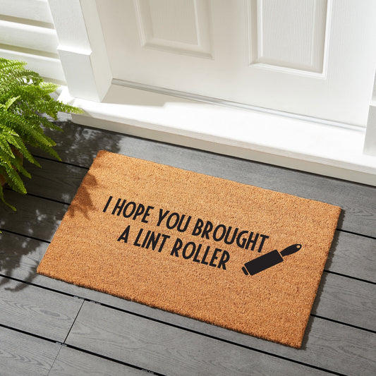 I Hope You Brought A Lint Roller - Coir Doormat