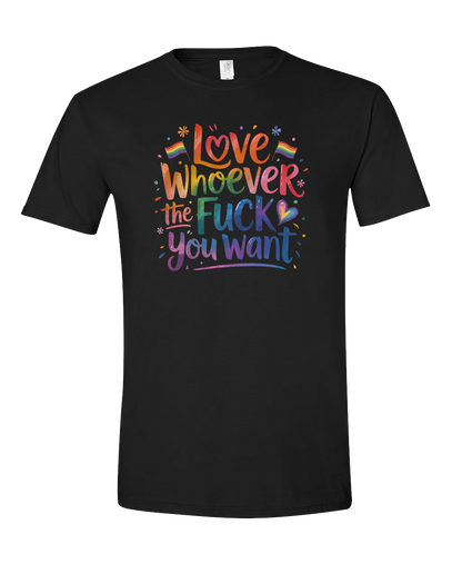 Love Whoever - Short Sleeve Tshirt