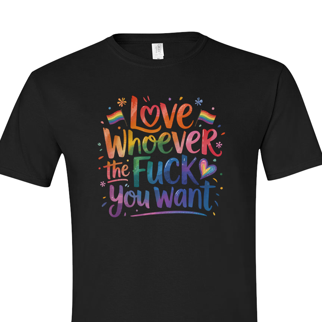 Love Whoever - Short Sleeve Tshirt