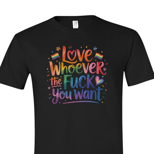 Love Whoever - Short Sleeve Tshirt