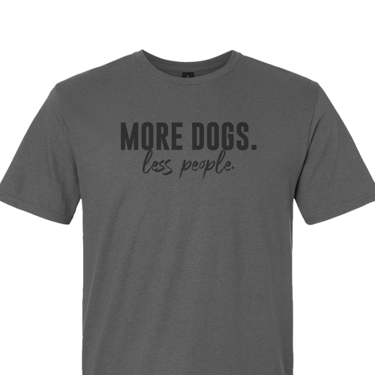 More Dogs Less People - Short Sleeve Tshirt