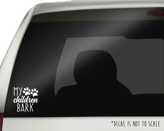 My Children Bark - Decal