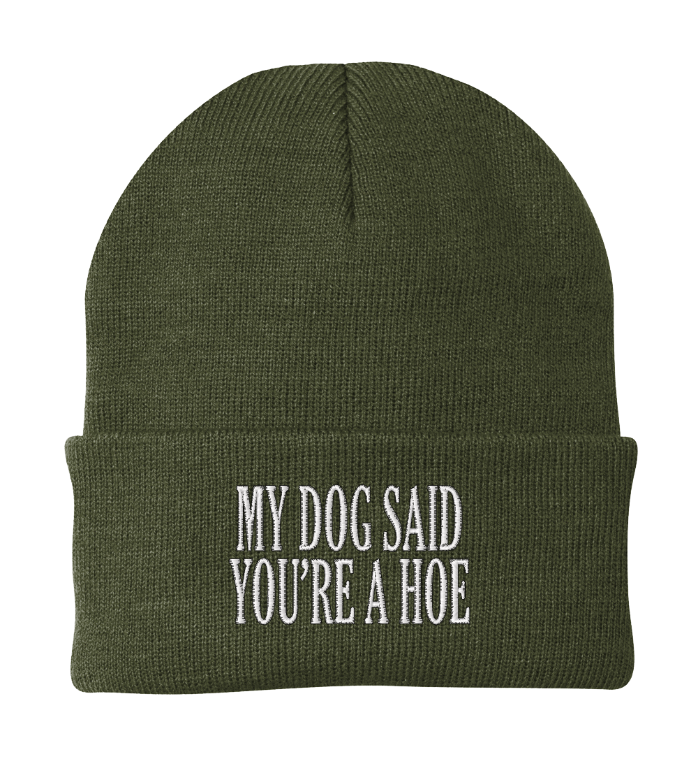 My Dog Said You're a Hoe Dog Beanie