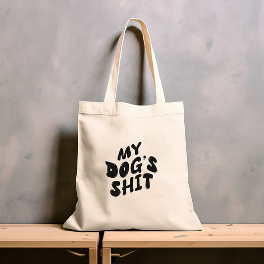 My Dog's Shit - Tote Bag