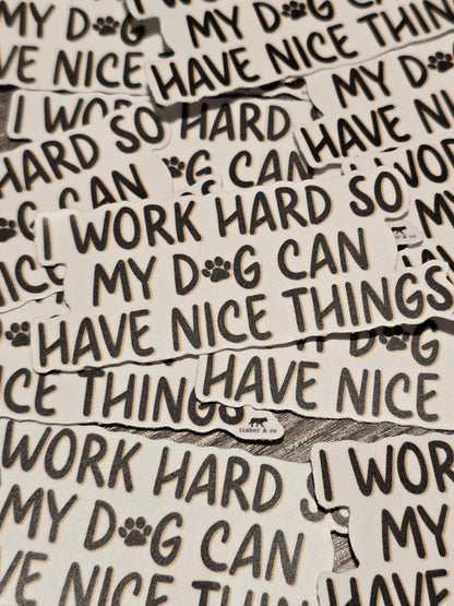 I Work Hard Sticker