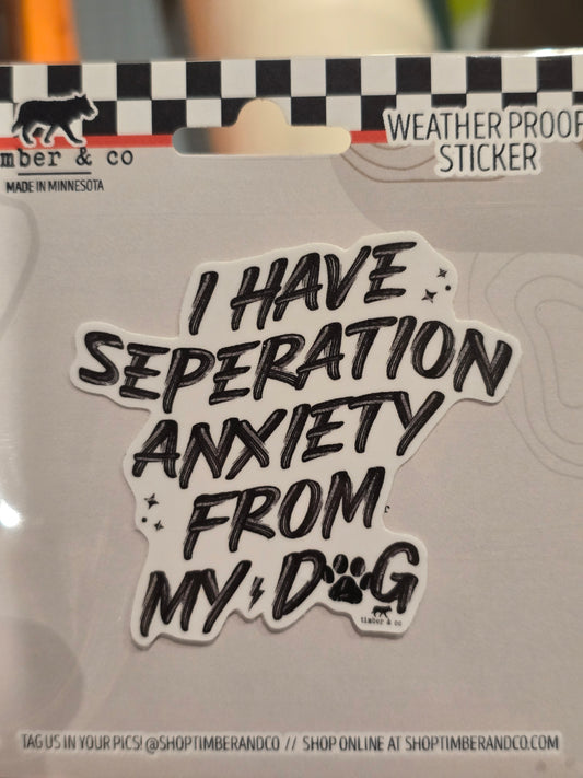 Anxiety from my Dog Sticker